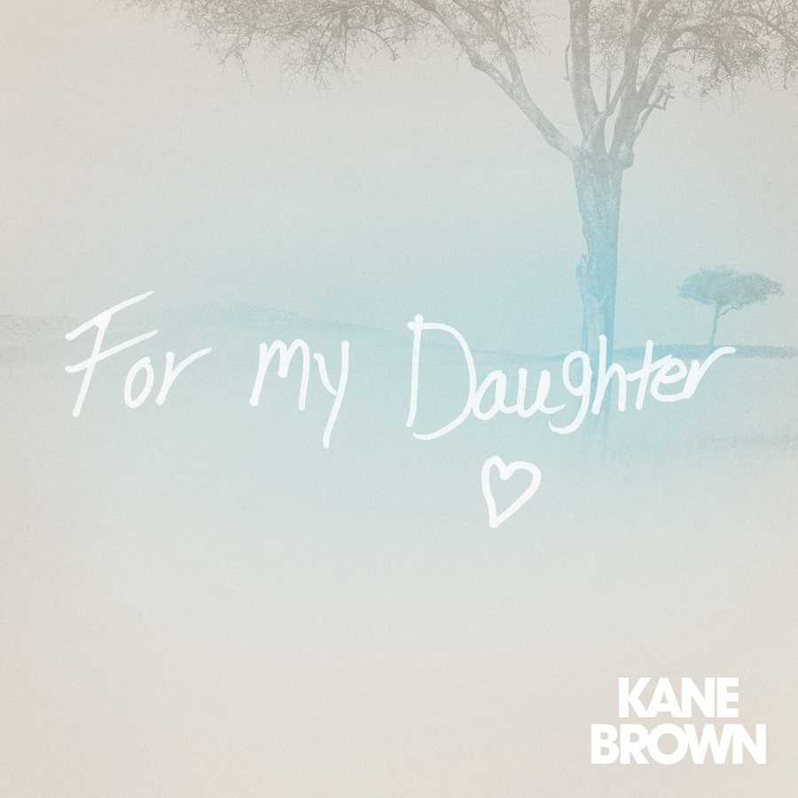 Kane Brown - For My Daughter